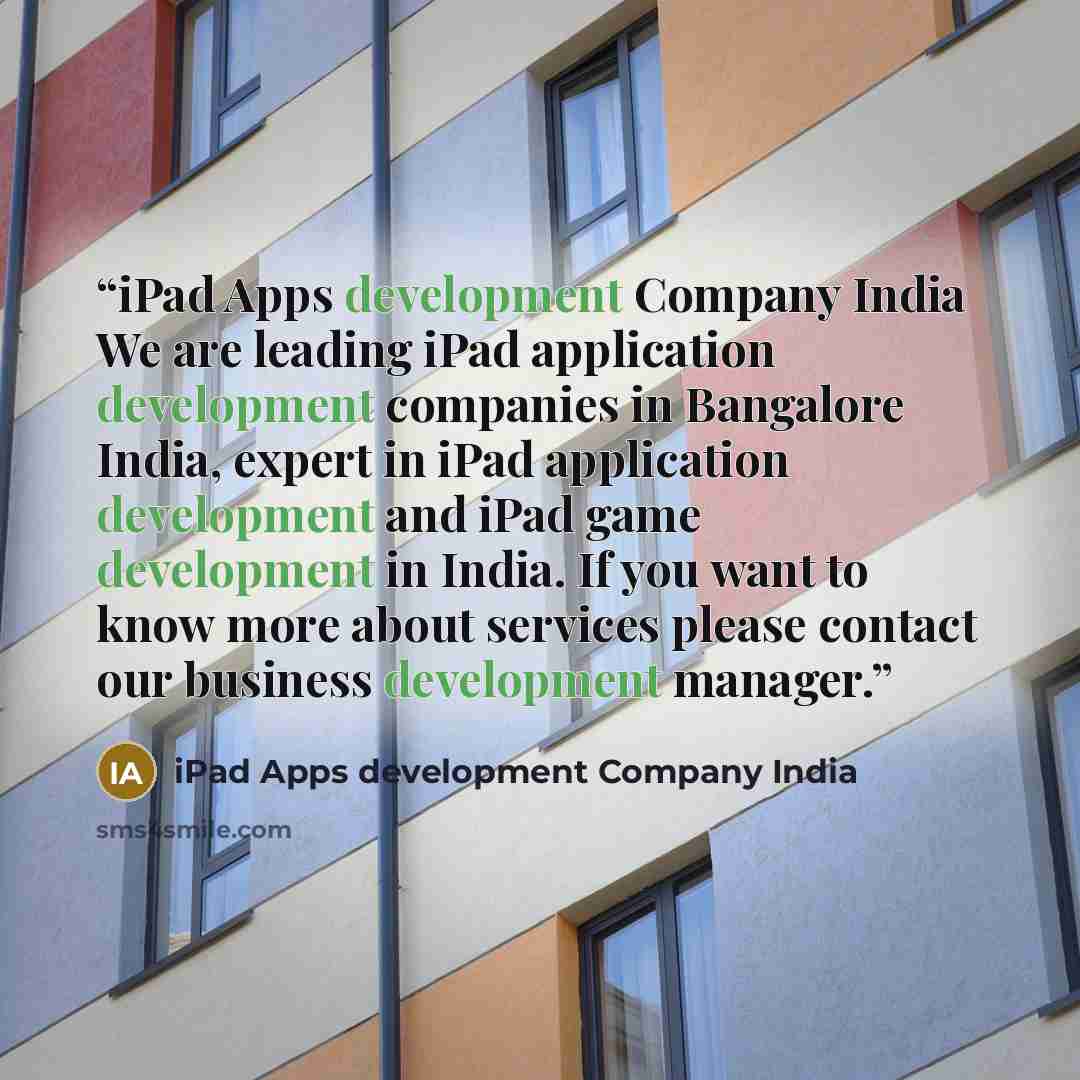 “iPad Apps development Company India We are leading iPad application development companies in Bangalore India, expert in iPad application development and iPad game development in India. If you want to know more about services please contact our business development manager.” quote by iPad Apps development Company India