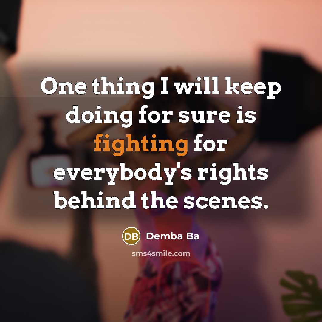 “One thing I will keep doing for sure is fighting for everybody's rights behind the scenes.” quote by Demba Ba
