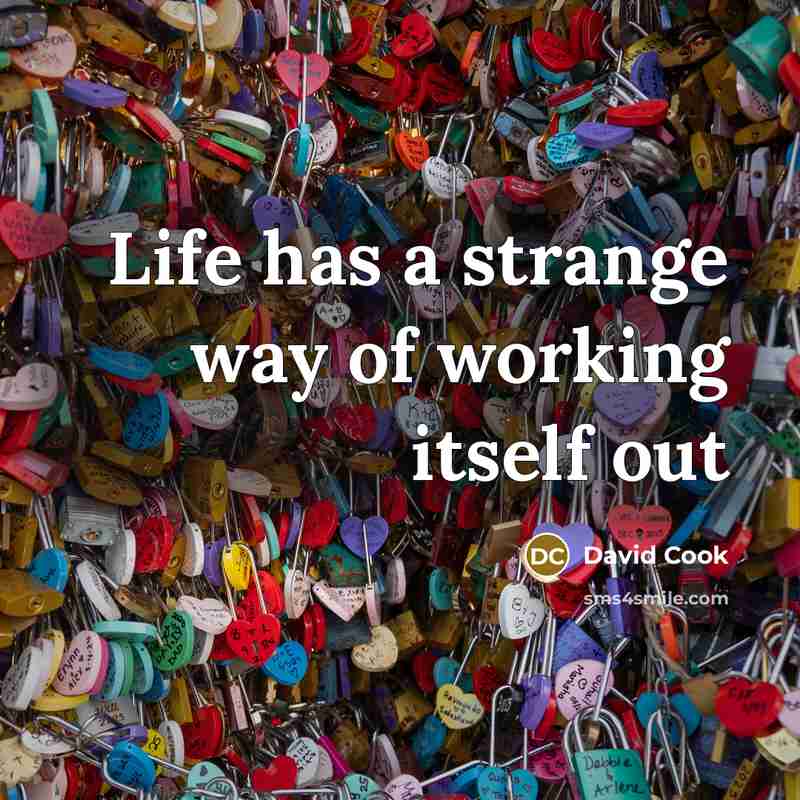 “Life has a strange way of working itself out” quote by David Cook