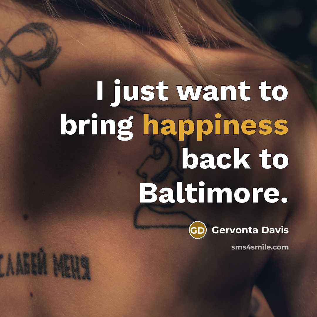 “I just want to bring happiness back to Baltimore.” quote by Gervonta Davis