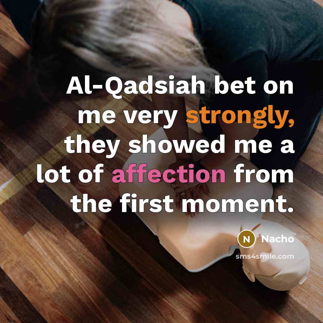 “Al-Qadsiah bet on me very strongly, they showed me a lot of affection from the first moment.” quote by Nacho