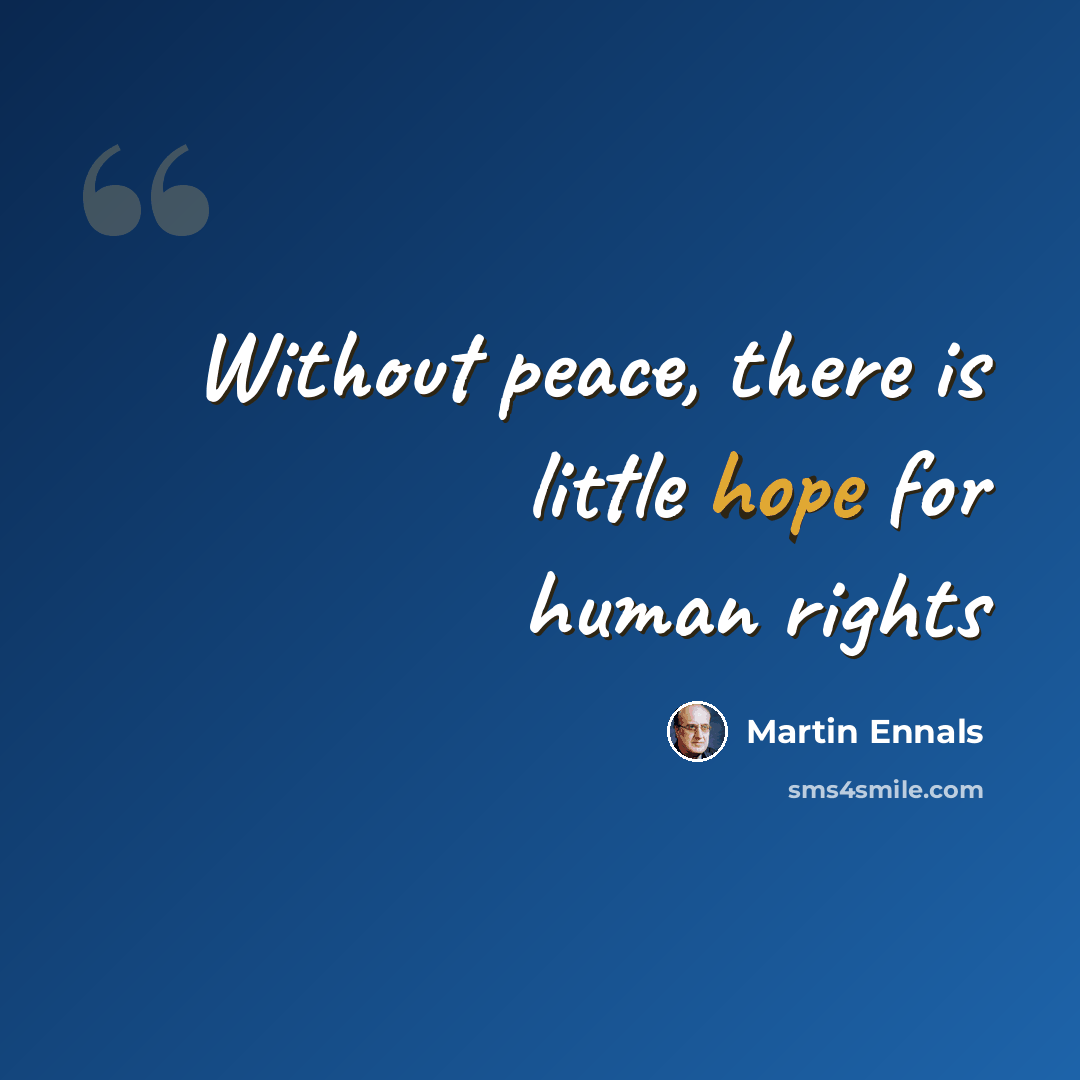 “Without peace, there is little hope for human rights” quote by Martin Ennals