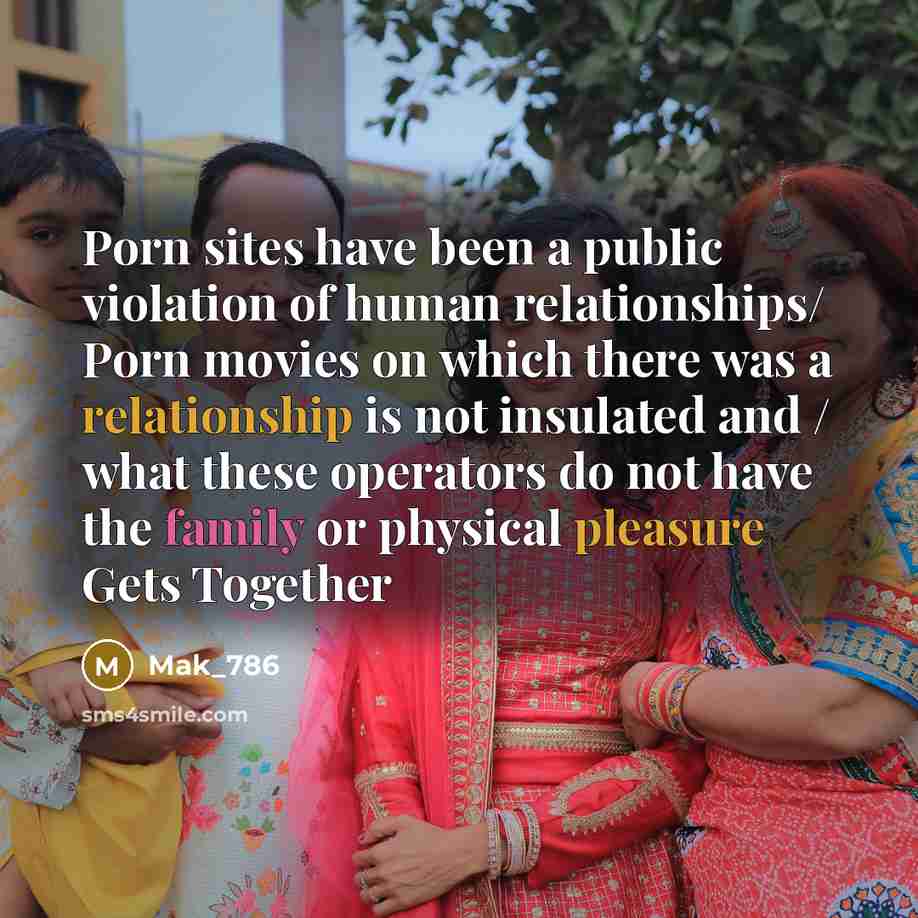 “Porn sites have been a public violation of human relationships/ Porn movies on which there was a relationship is not insulated and / what these operators do not have the family or physical pleasure Gets Together” quote by Mak_786
