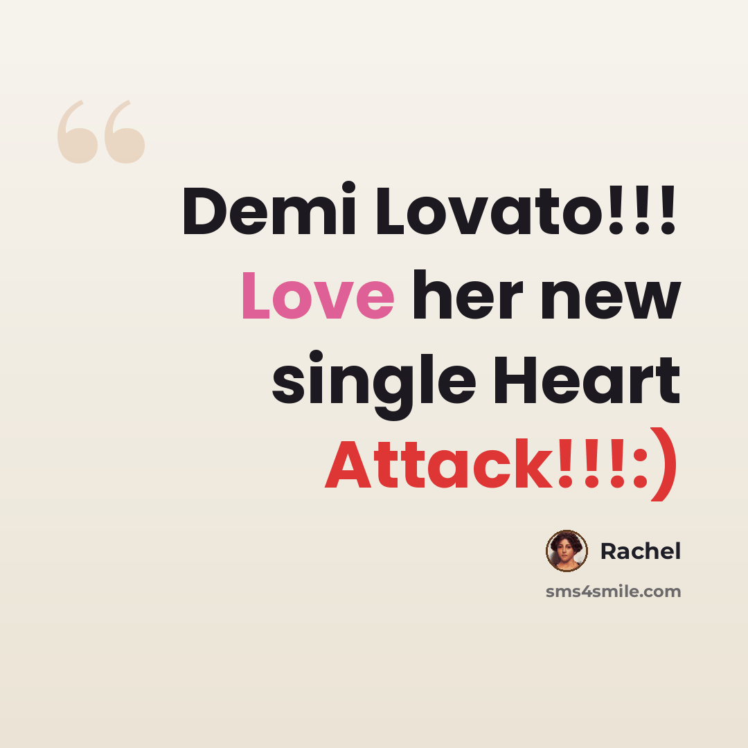 “Demi Lovato!!! Love her new single Heart Attack!!!:)” quote by Rachel