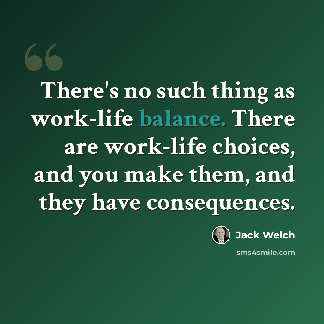 “There's no such thing as work-life balance. There are work-life choices, and you make them, and they have consequences.” quote by Jack Welch