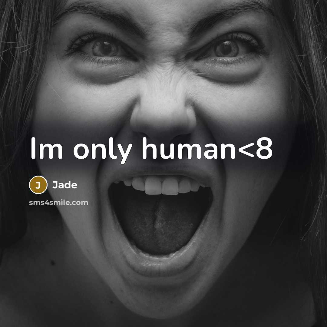 “Im only human” quote by Jade
