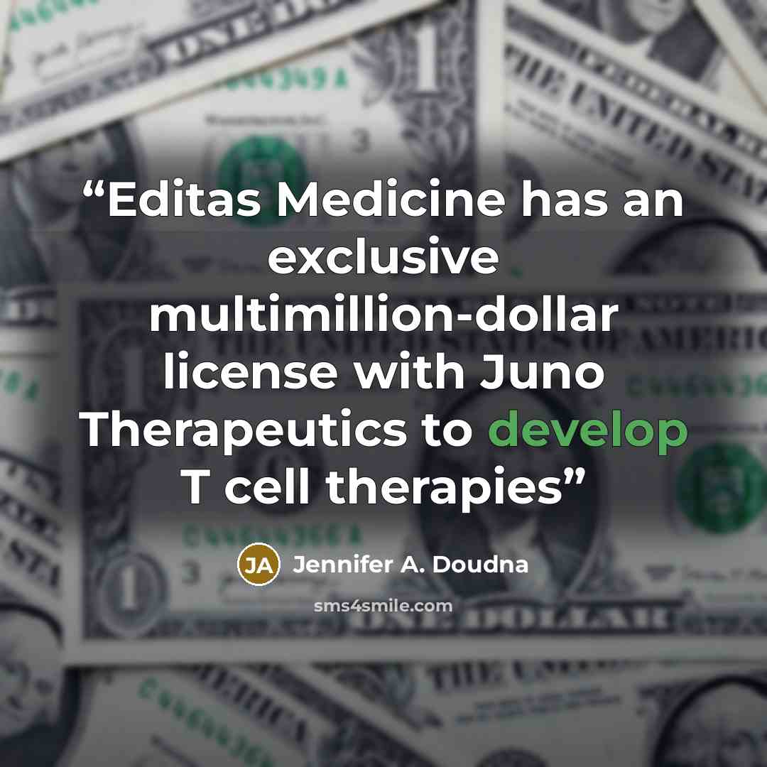 “Editas Medicine has an exclusive multimillion-dollar license with Juno Therapeutics to develop T cell therapies” quote by Jennifer A. Doudna