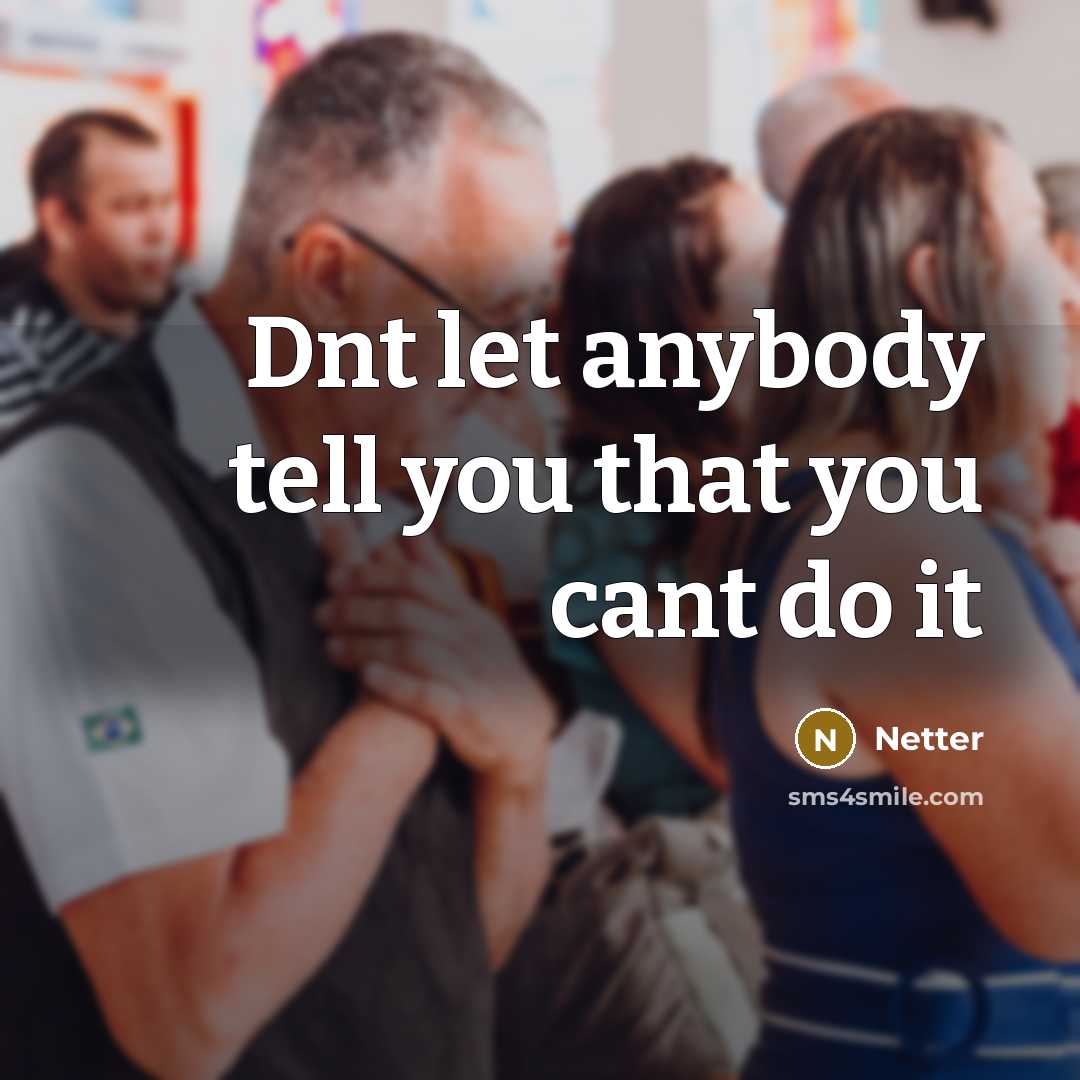 “Dnt let anybody tell you that you cant do it” quote by Netter