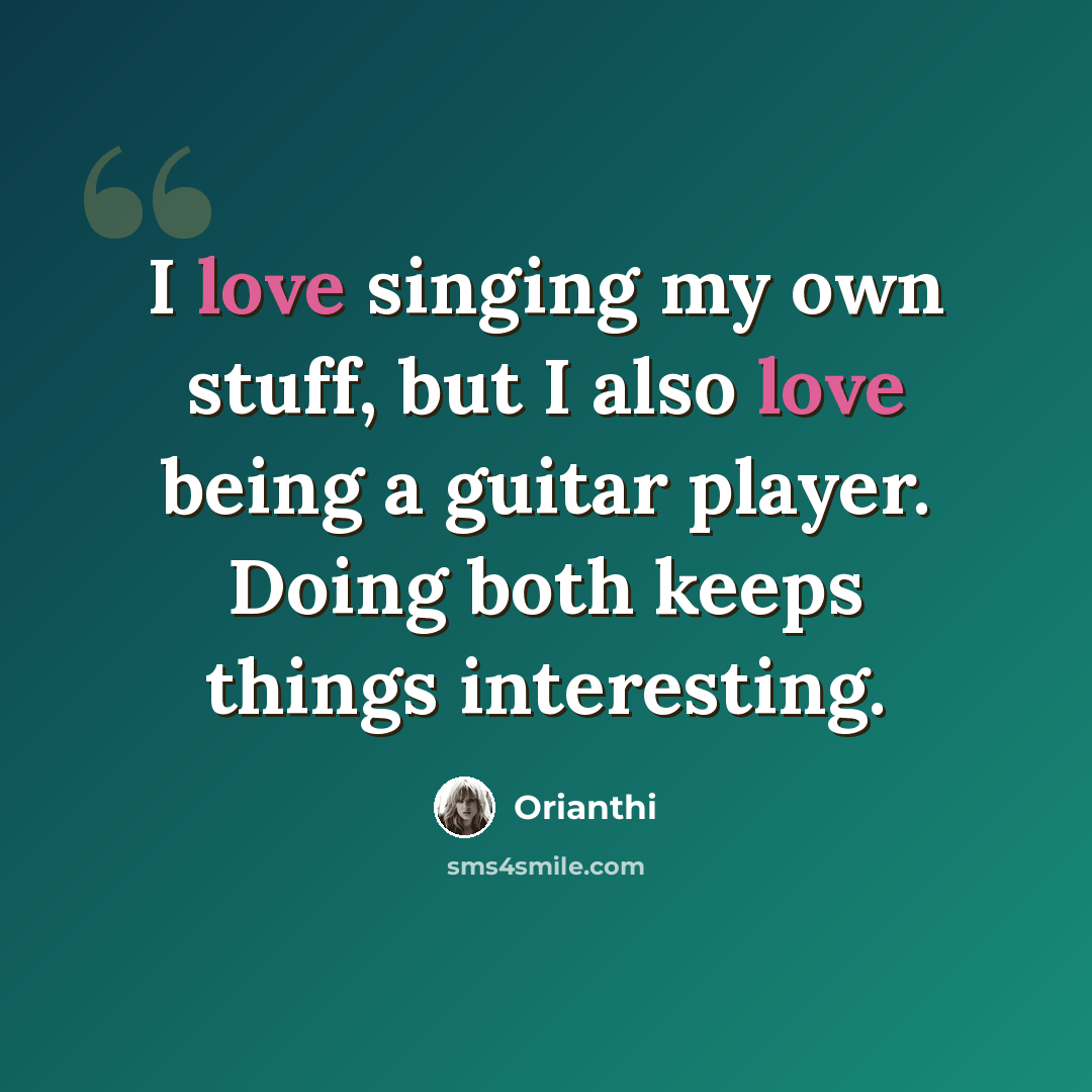 “I love singing my own stuff, but I also love being a guitar player. Doing both keeps things interesting.” quote by Orianthi