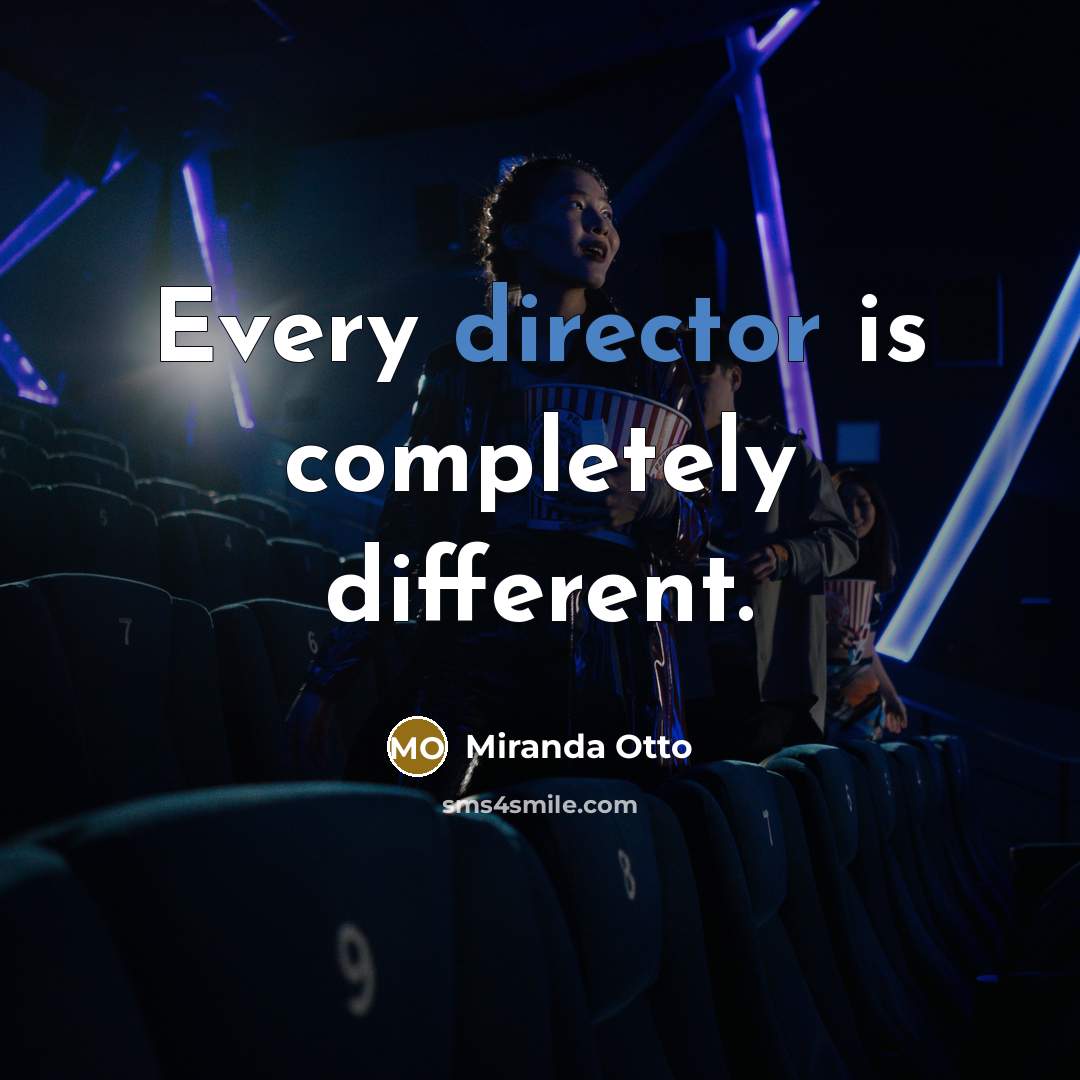 “Every director is completely different.” quote by Miranda Otto