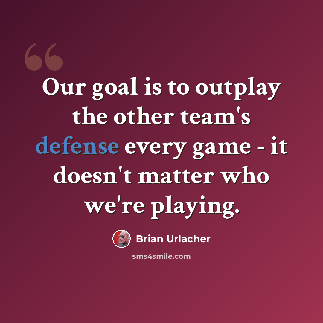 “Our goal is to outplay the other team's defense every game - it doesn't matter who we're playing.” quote by Brian Urlacher