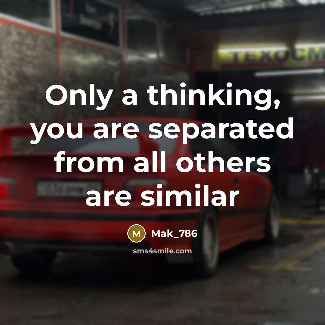 “Only a thinking, you are separated from all others are similar” quote by Mak_786