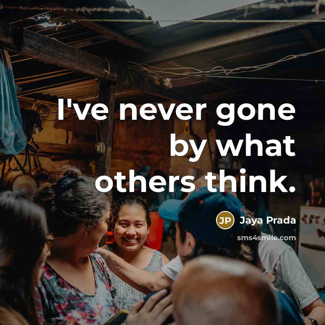 “I've never gone by what others think.” quote by Jaya Prada