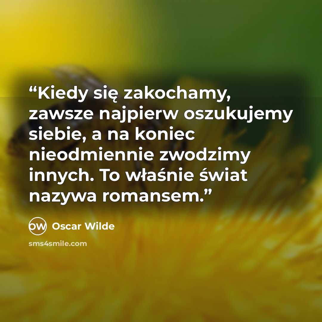 “Kiedy się zakochamy, zawsze najpierw oszukujemy siebie, a na koniec nieodmiennie zwodzimy innych. To właśnie świat nazywa romansem.” quote by Oscar Wilde
