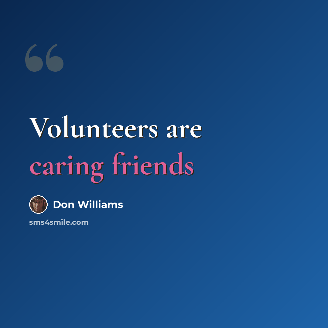 “Volunteers are caring friends” quote by Don Williams