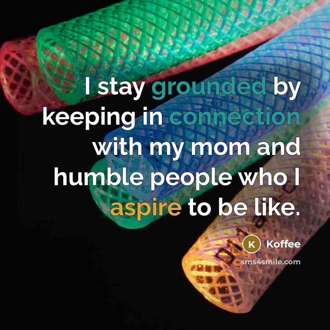 “I stay grounded by keeping in connection with my mom and humble people who I aspire to be like.” quote by Koffee
