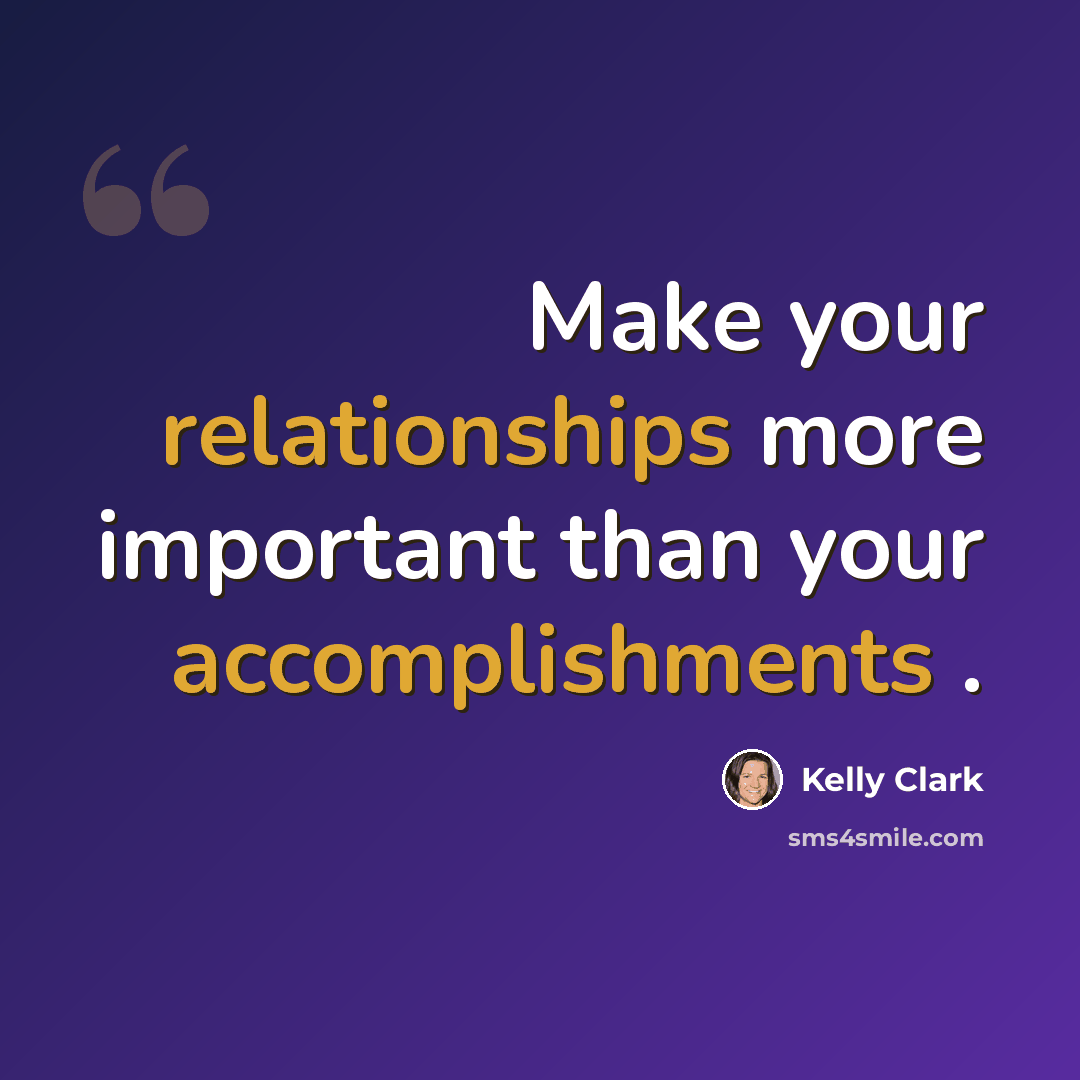 “Make your relationships more important than your accomplishments .” quote by Kelly Clark