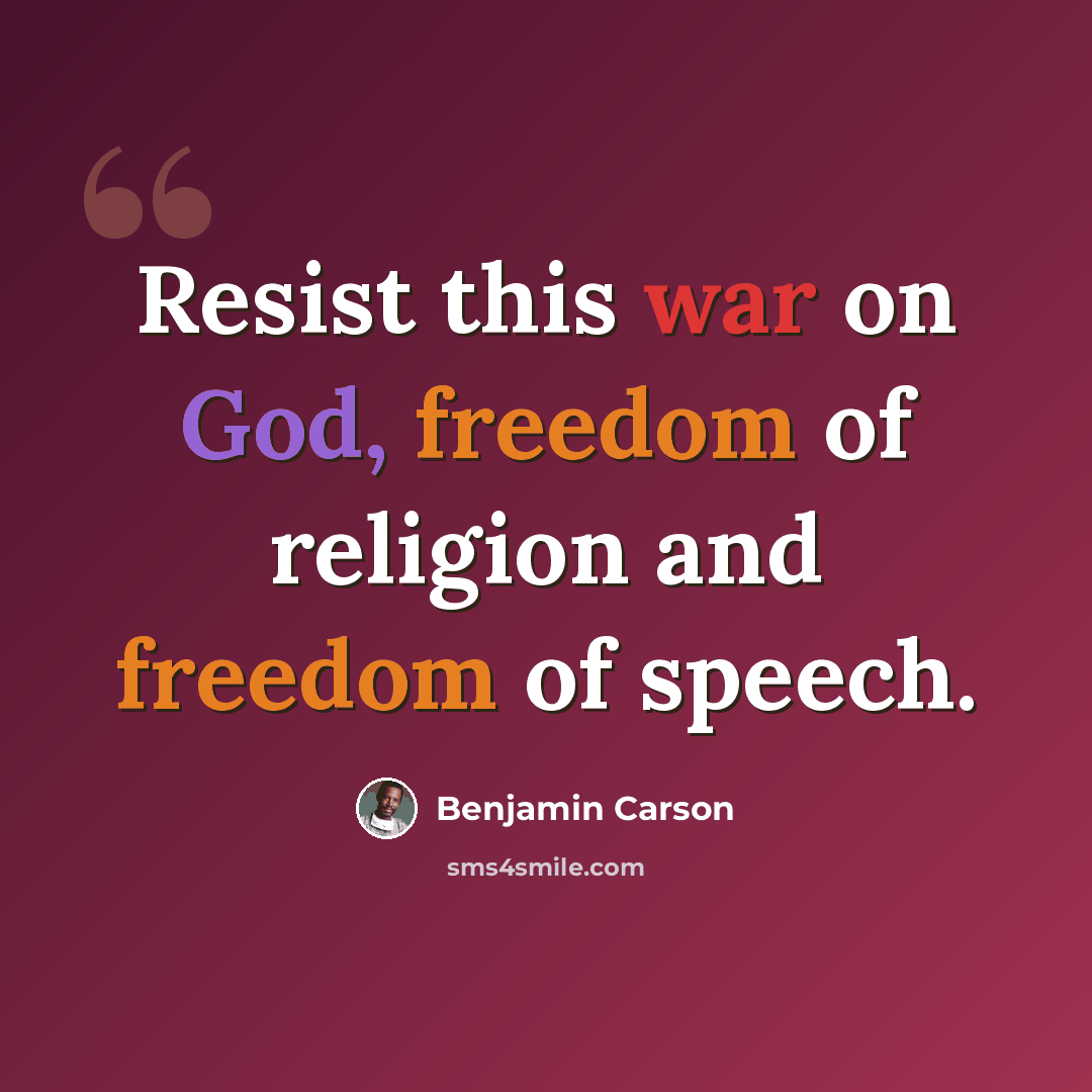 “Resist this war on God, freedom of religion and freedom of speech.” quote by Benjamin Carson