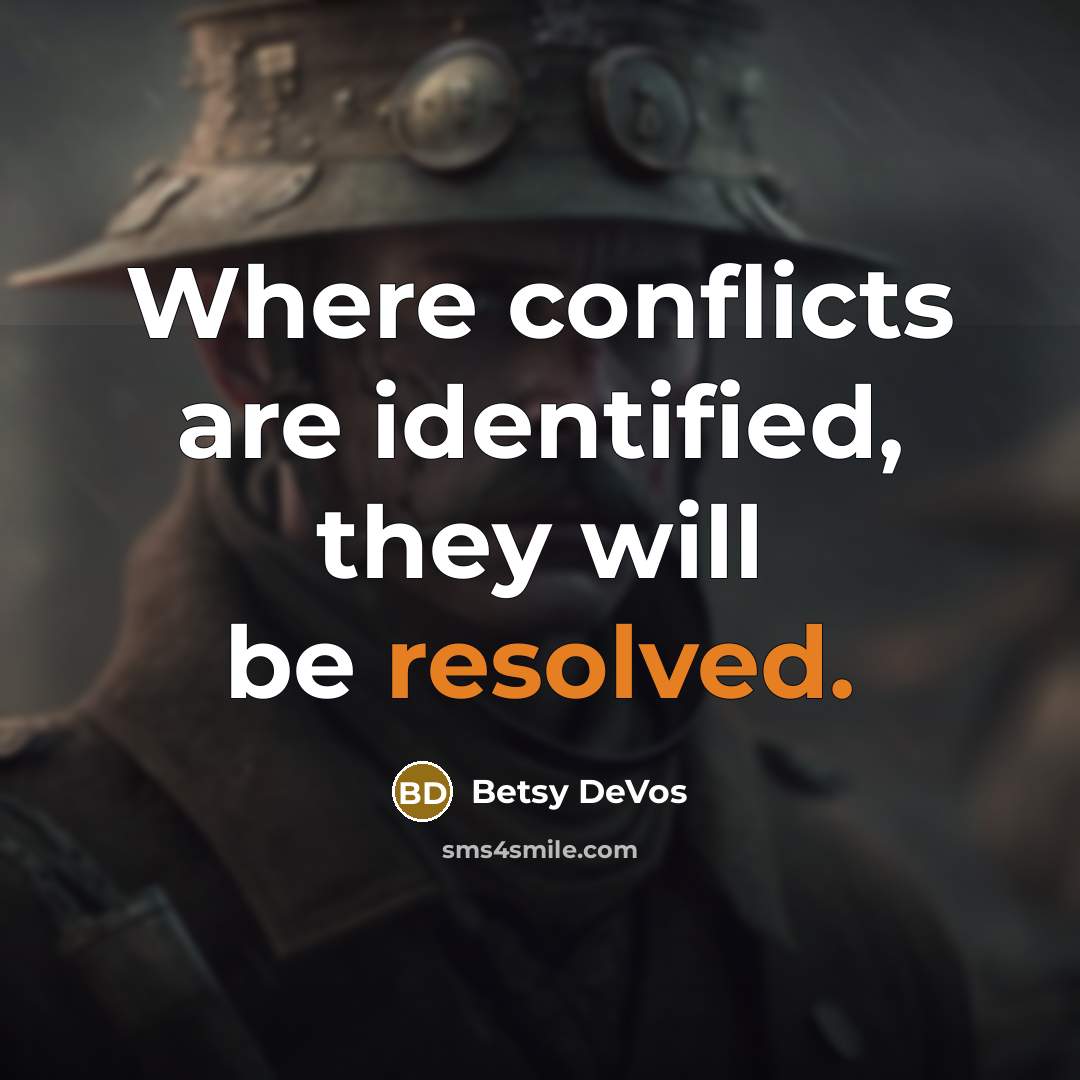 “Where conflicts are identified, they will be resolved.” quote by Betsy DeVos