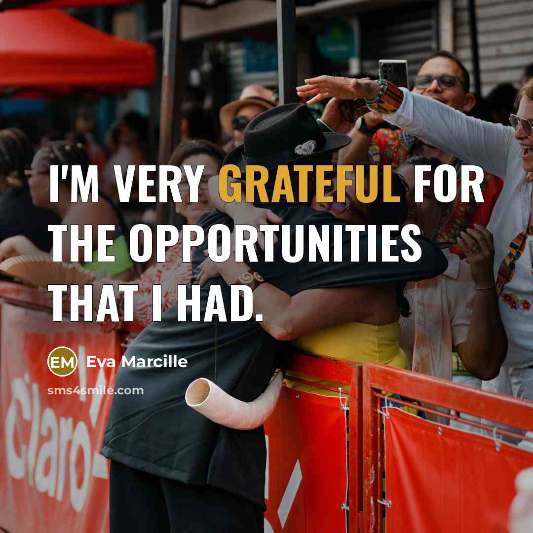“I'm very grateful for the opportunities that I had.” quote by Eva Marcille