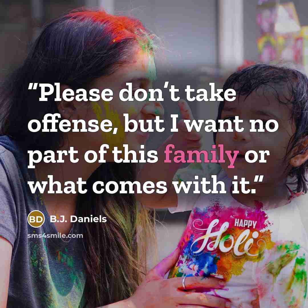 “Please don’t take offense, but I want no part of this family or what comes with it.” quote by B.J. Daniels