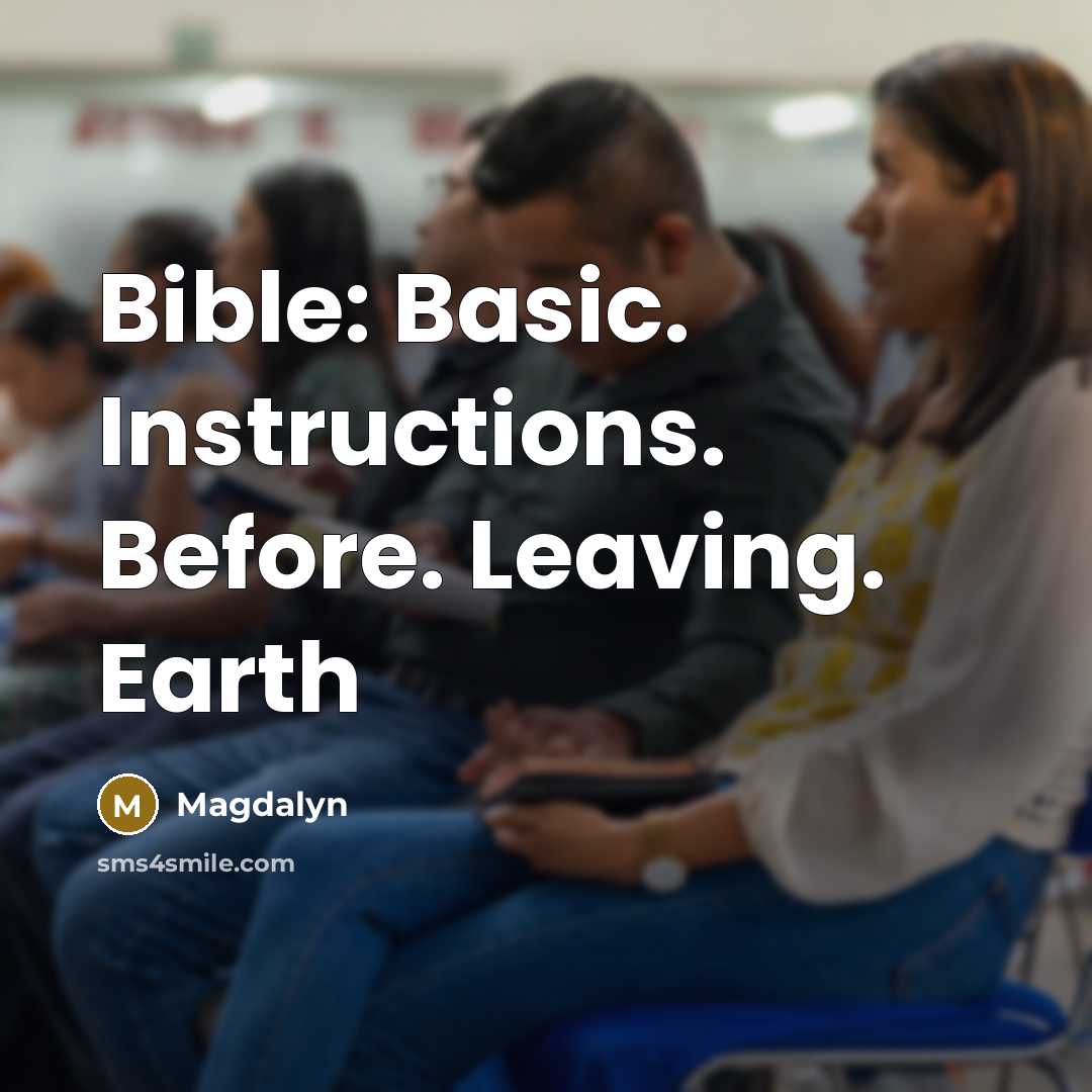 “Bible: Basic. Instructions. Before. Leaving. Earth” quote by Magdalyn