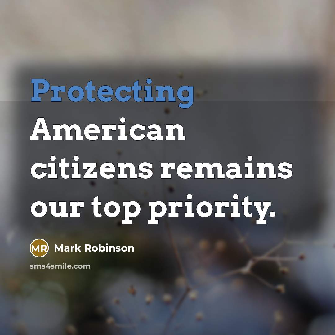“Protecting American citizens remains our top priority.” quote by Mark Robinson