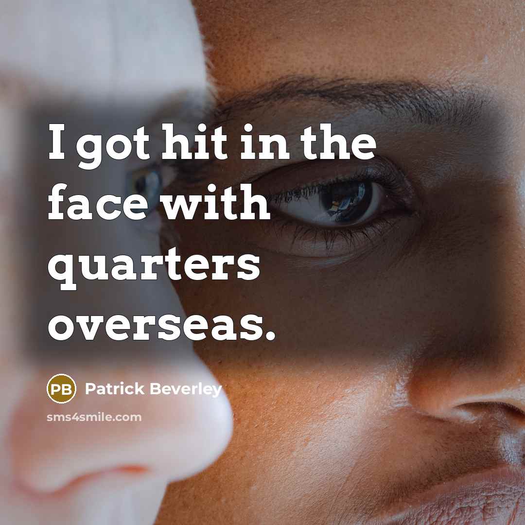 “I got hit in the face with quarters overseas.” quote by Patrick Beverley