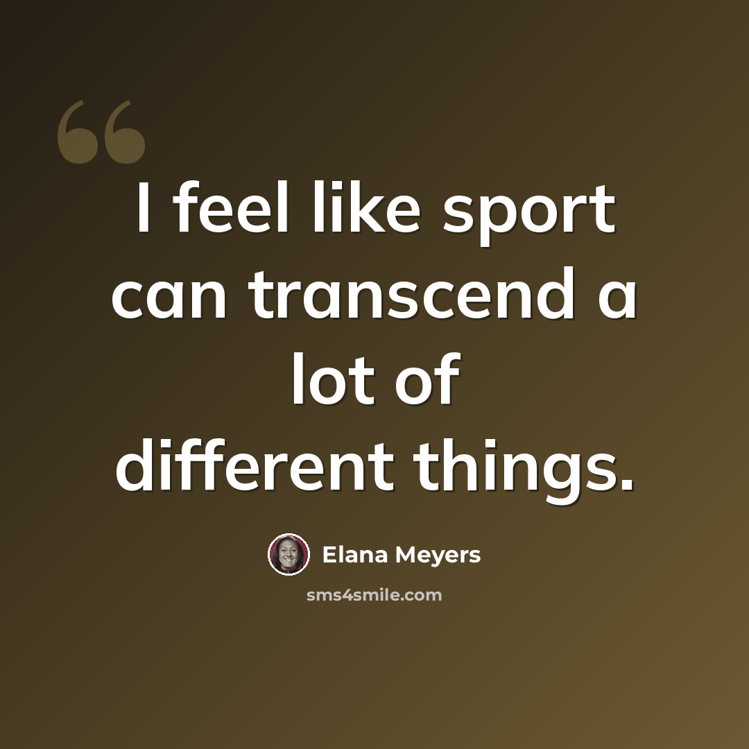 “I feel like sport can transcend a lot of different things.” quote by Elana Meyers
