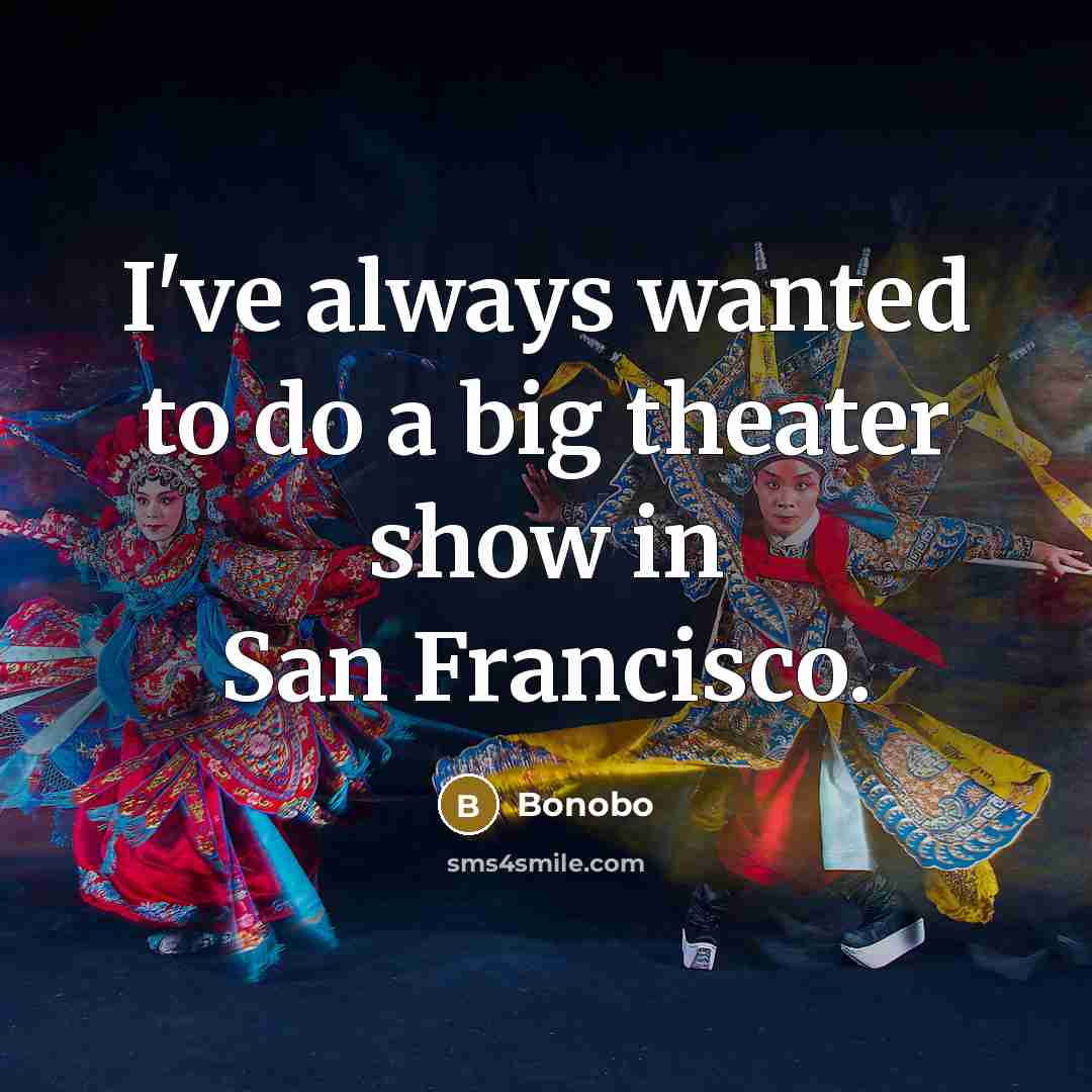 “I've always wanted to do a big theater show in San Francisco.” quote by Bonobo
