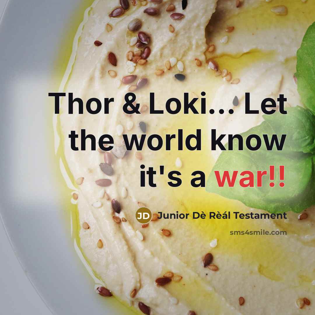 “Thor & Loki… Let the world know it's a war!!” quote by Junior Dè Rèál Testament