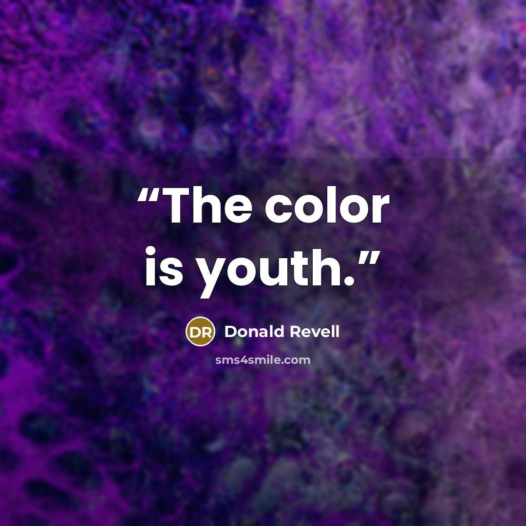 “The color is youth.” quote by Donald Revell