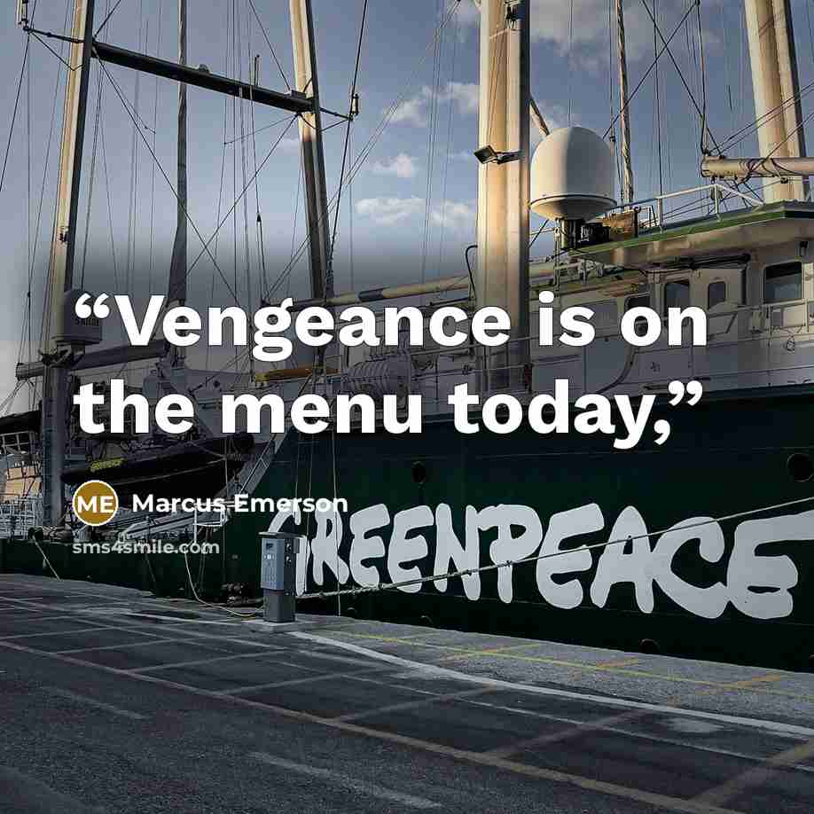 “Vengeance is on the menu today,” quote by Marcus Emerson