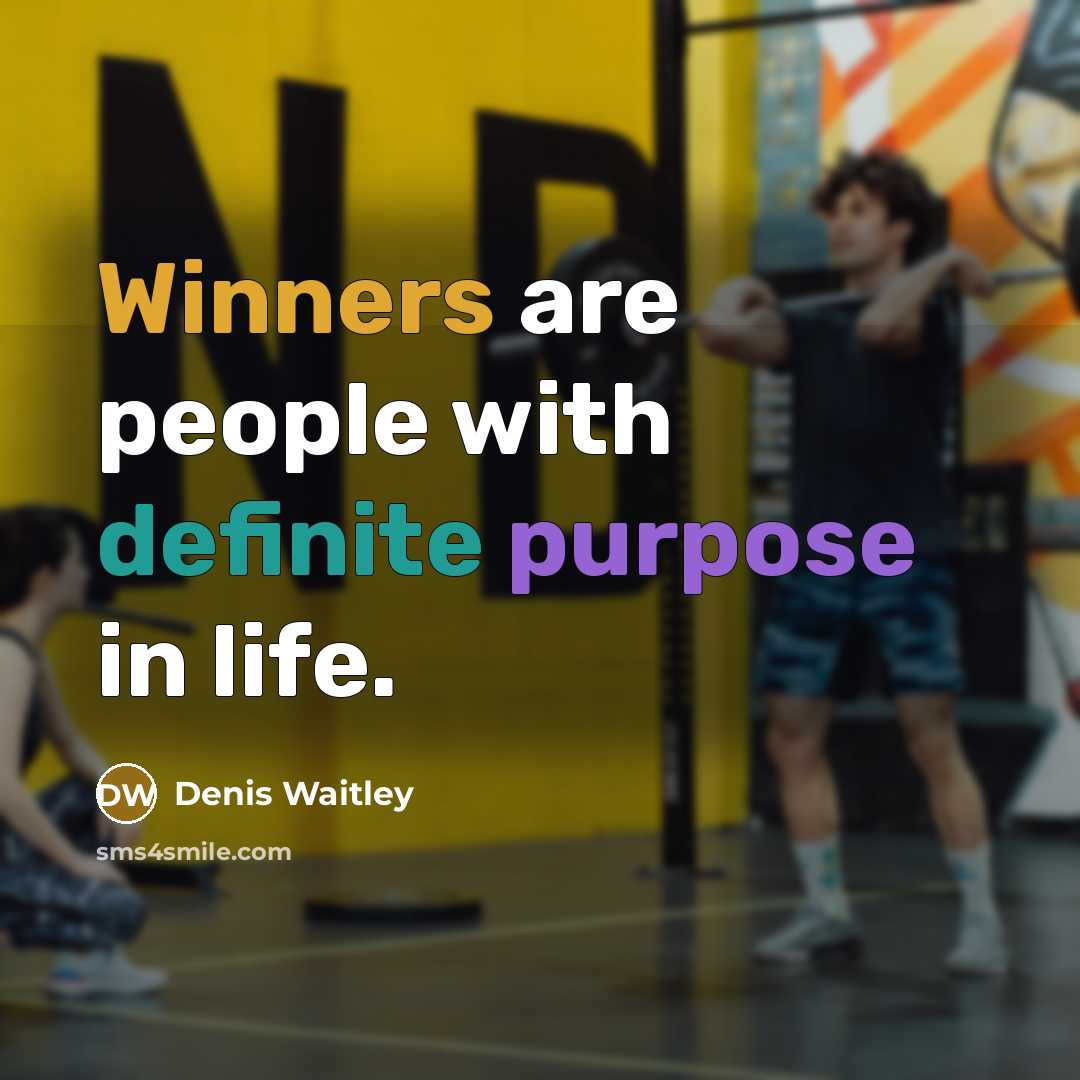 “Winners are people with definite purpose in life.” quote by Denis Waitley