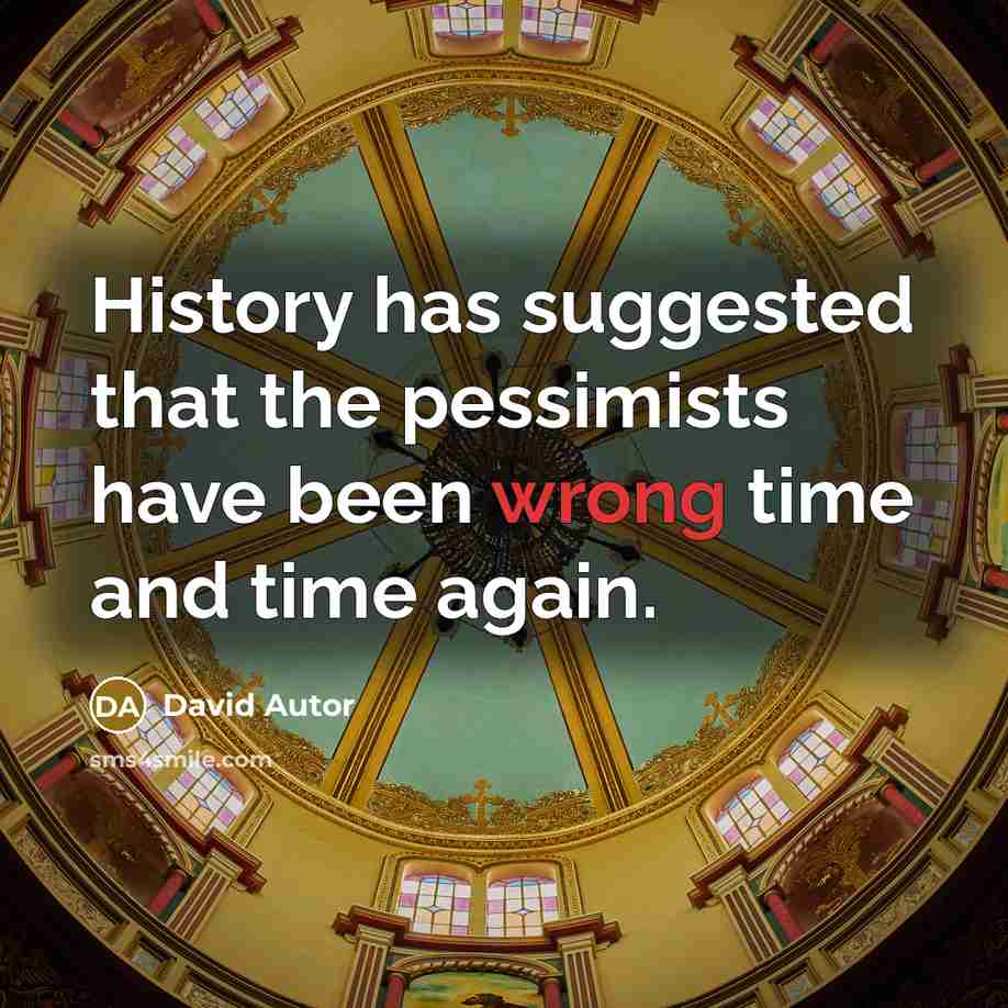 “History has suggested that the pessimists have been wrong time and time again.” quote by David Autor