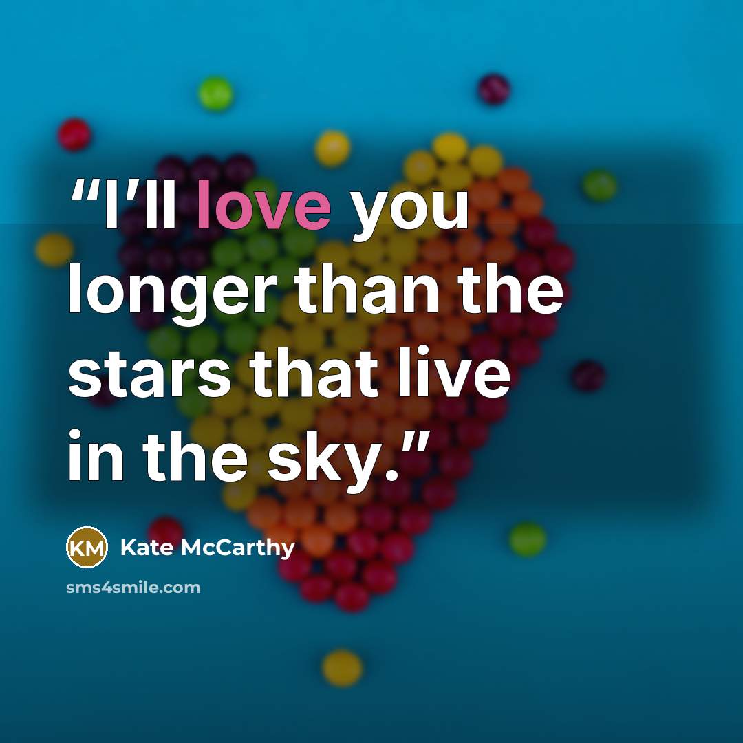 “I’ll love you longer than the stars that live in the sky.” quote by Kate McCarthy
