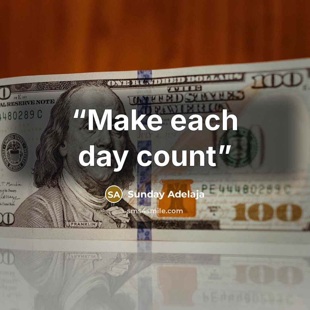 “Make each day count” quote by Sunday Adelaja
