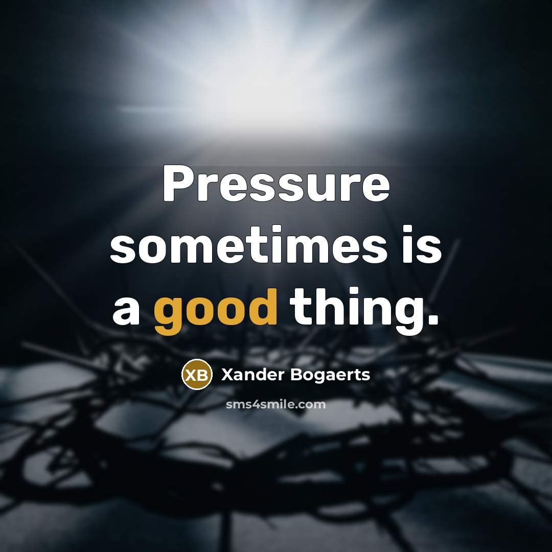 “Pressure sometimes is a good thing.” quote by Xander Bogaerts
