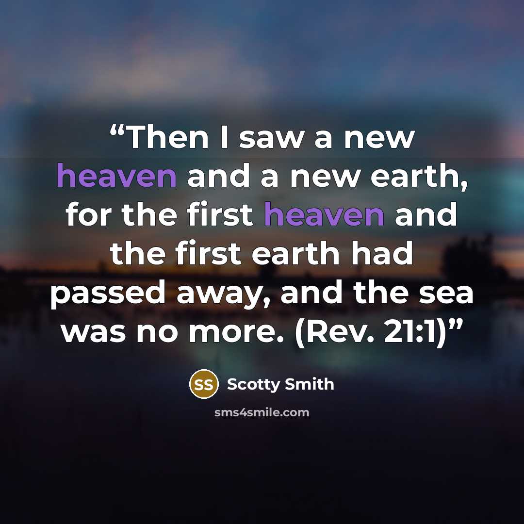 “Then I saw a new heaven and a new earth, for the first heaven and the first earth had passed away, and the sea was no more. (Rev. 21:1)” quote by Scotty Smith
