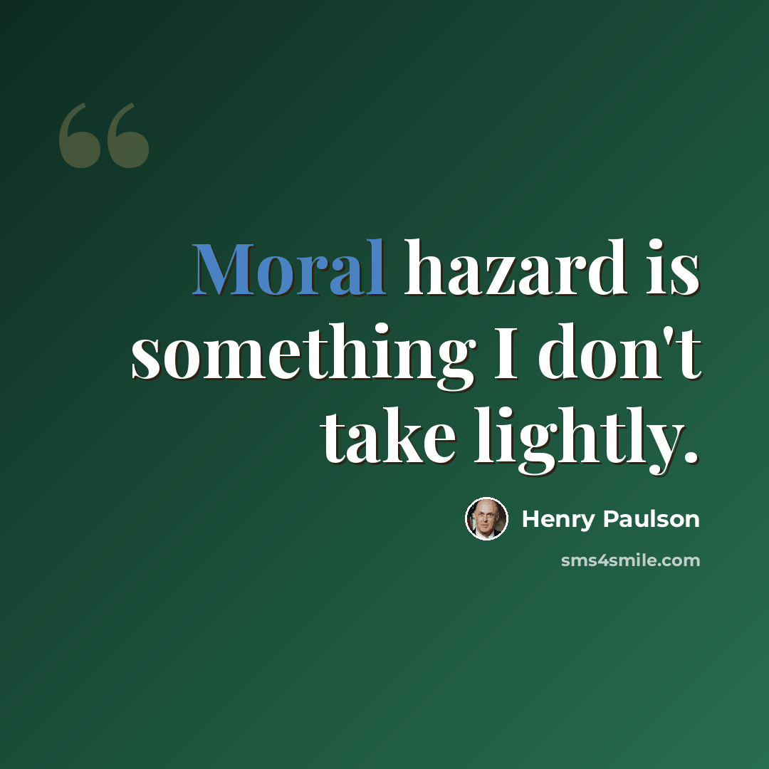 “Moral hazard is something I don't take lightly.” quote by Henry Paulson