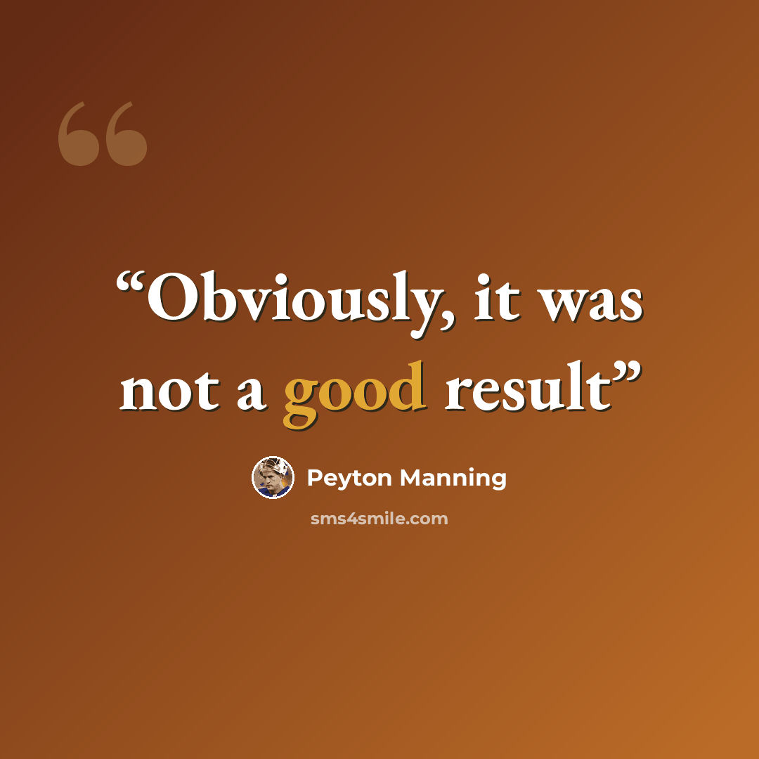 “Obviously, it was not a good result” quote by Peyton Manning