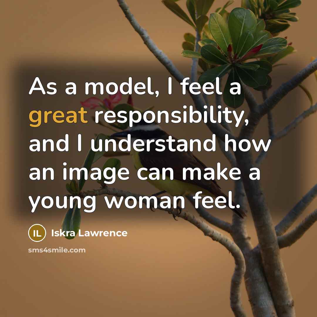 “As a model, I feel a great responsibility, and I understand how an image can make a young woman feel.” quote by Iskra Lawrence