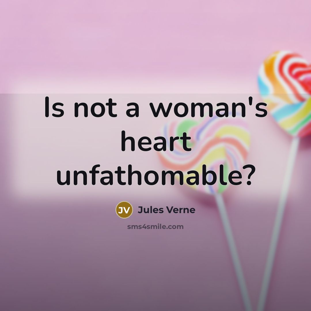“Is not a woman's heart unfathomable?” quote by Jules Verne