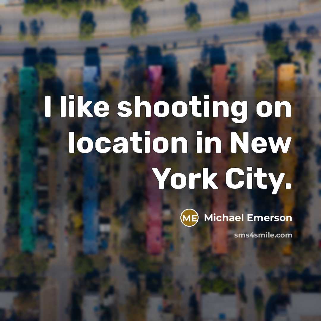 “I like shooting on location in New York City.” quote by Michael Emerson