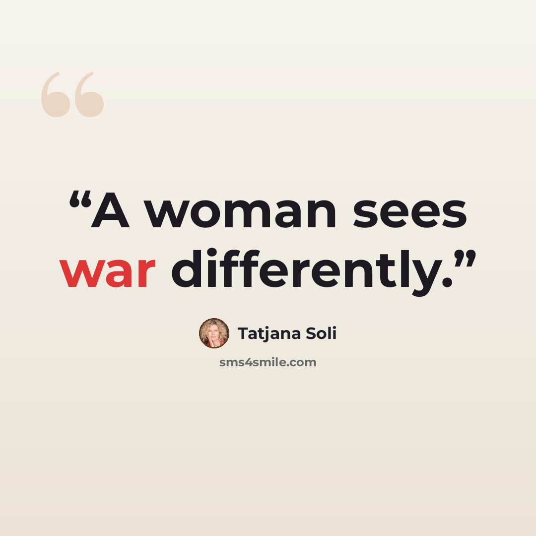 “A woman sees war differently.” quote by Tatjana Soli