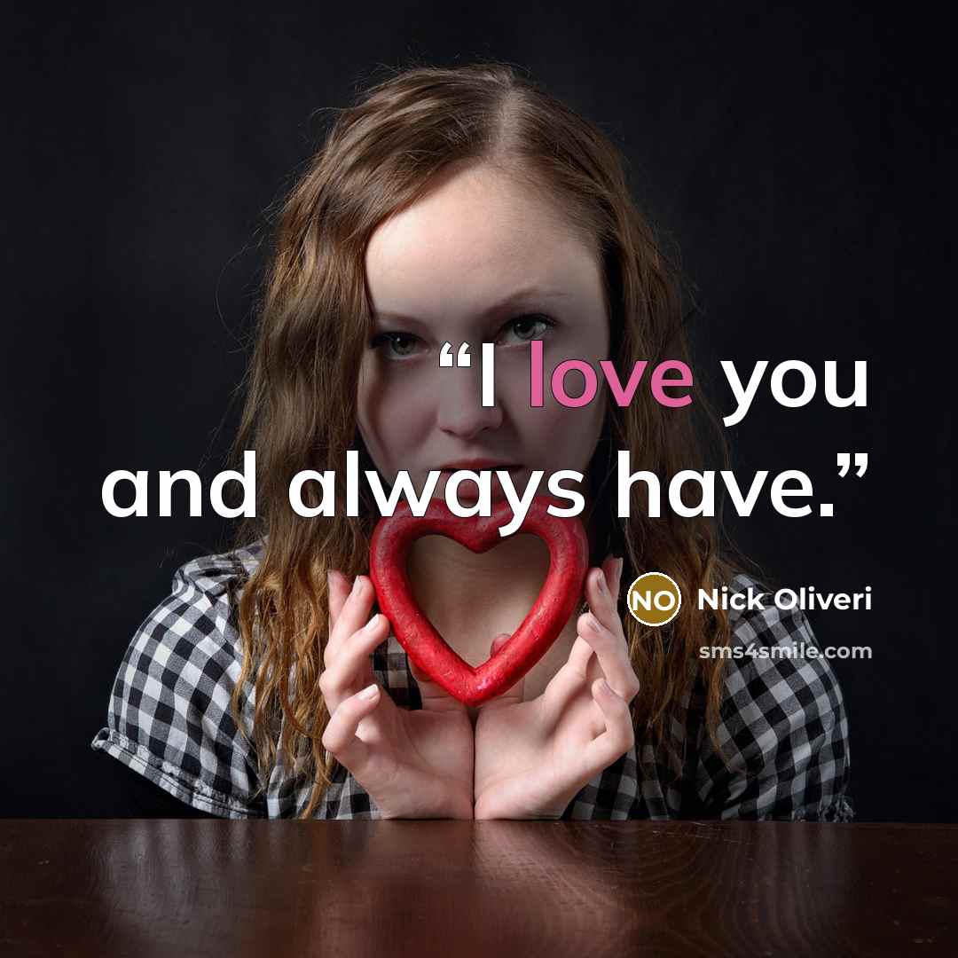 “I love you and always have.” quote by Nick Oliveri