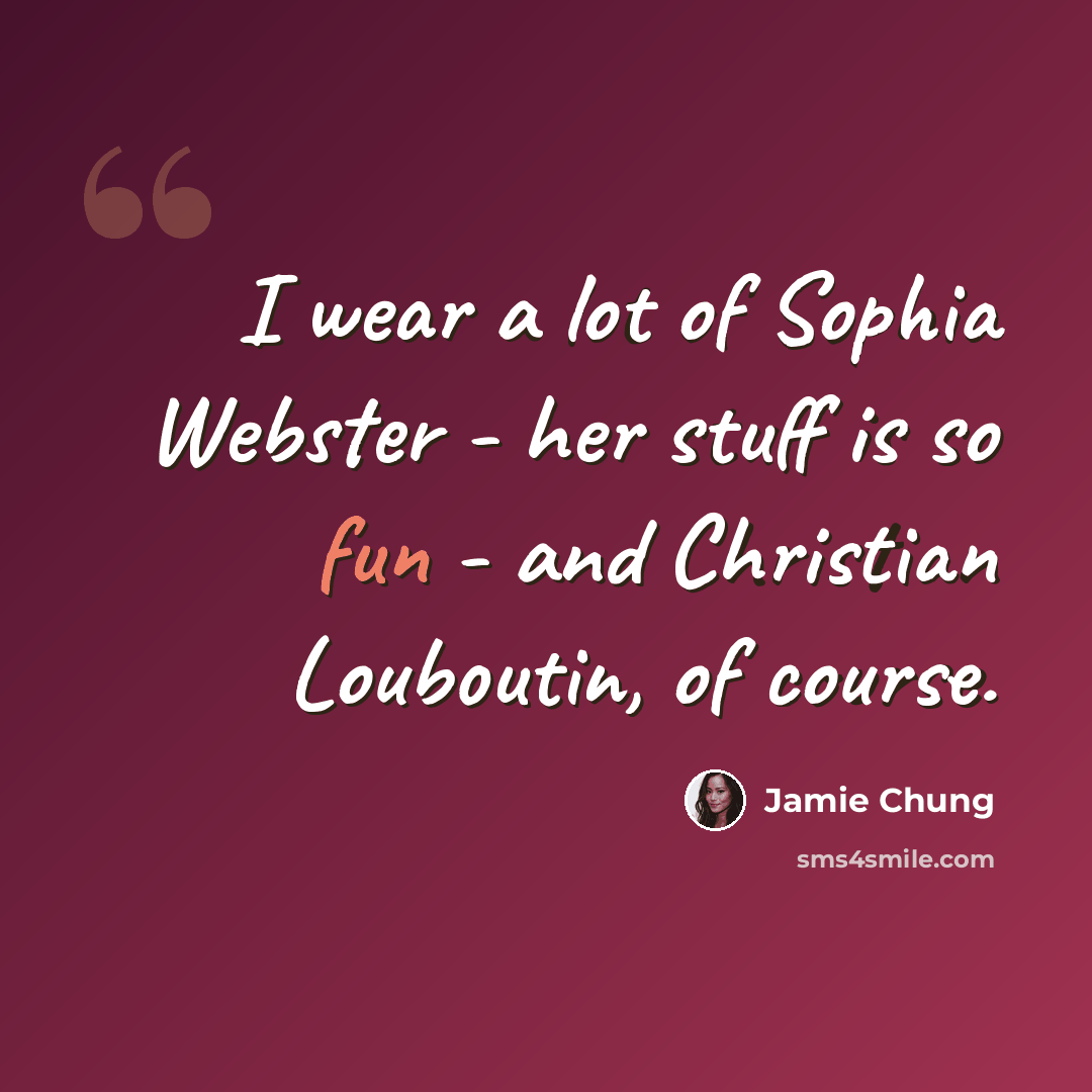 “I wear a lot of Sophia Webster - her stuff is so fun - and Christian Louboutin, of course.” quote by Jamie Chung