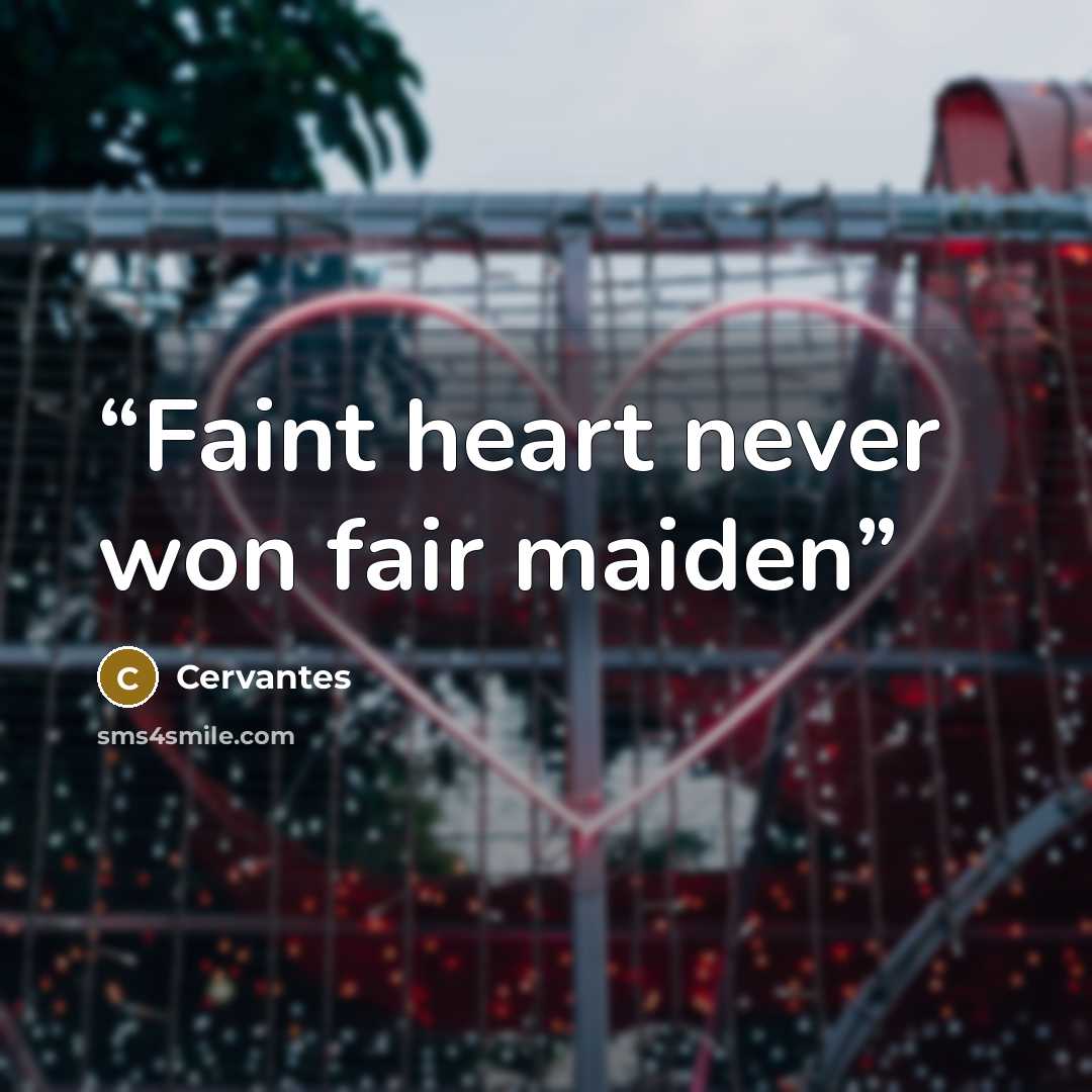 “Faint heart never won fair maiden” quote by Cervantes