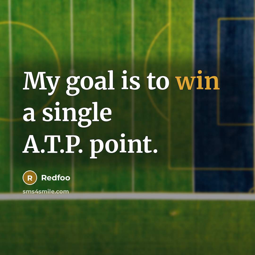 “My goal is to win a single A.T.P. point.” quote by Redfoo