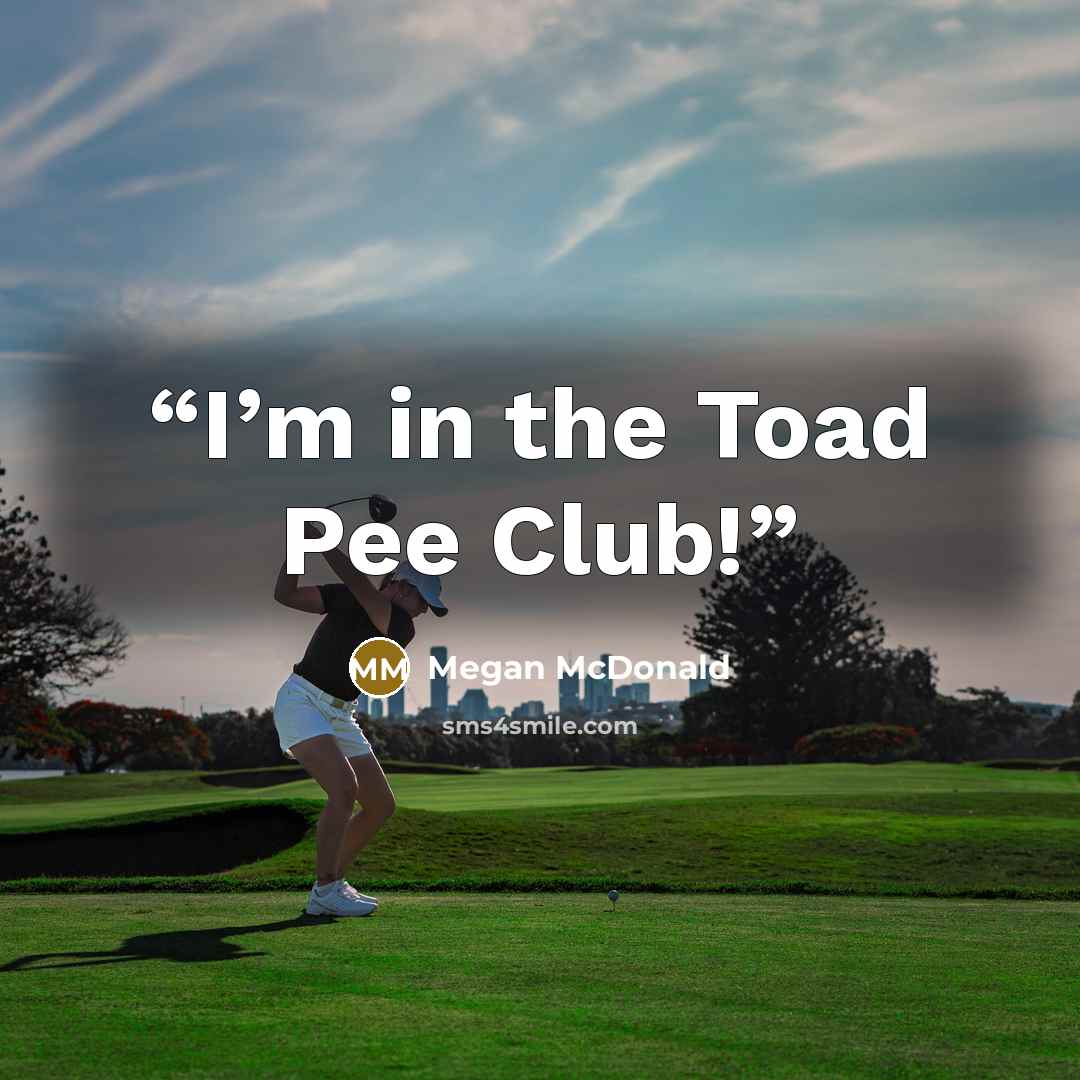 “I’m in the Toad Pee Club!” quote by Megan McDonald